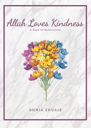 Allah Loves Kindness: A Book of Reflections