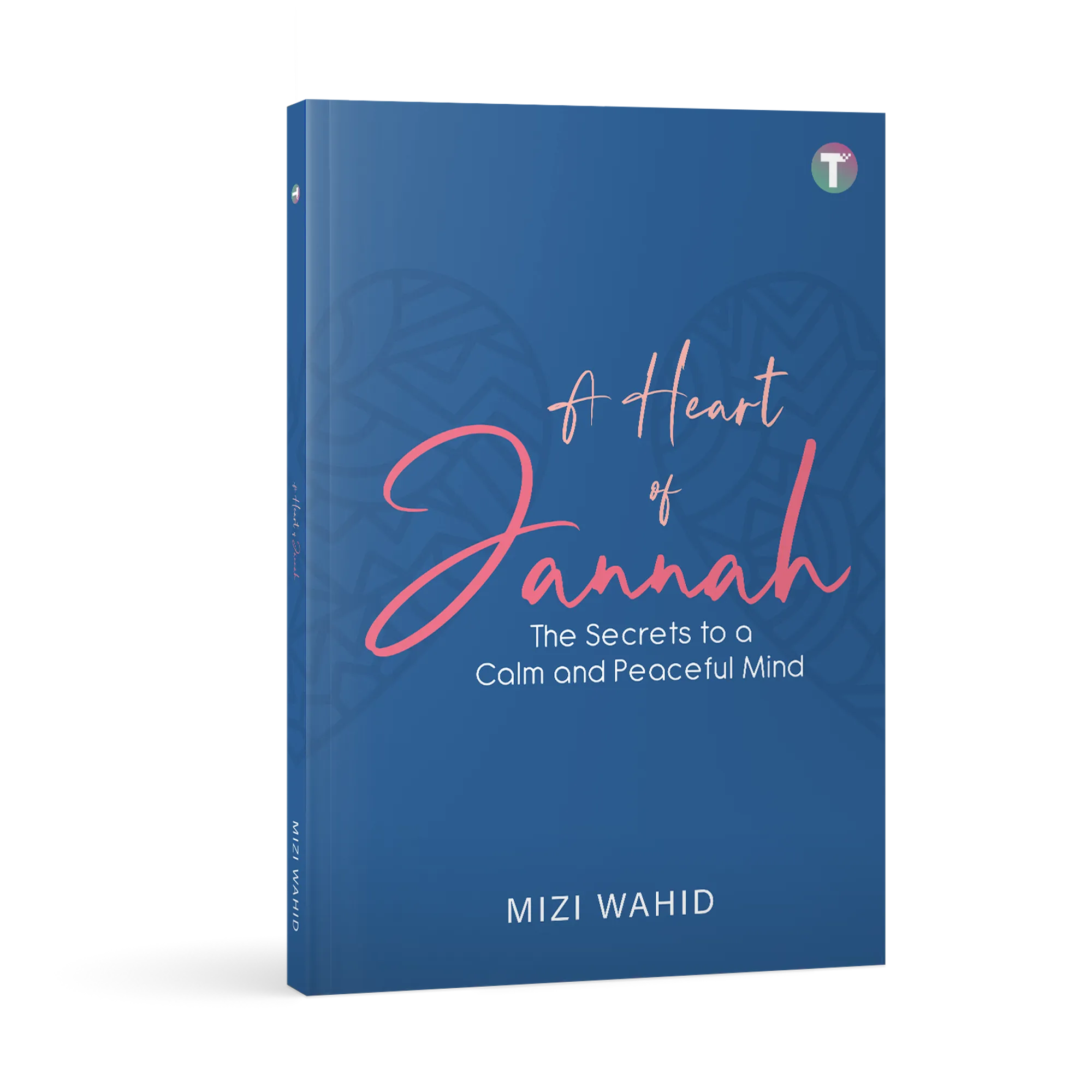 A Heart of Jannah: The Secrets to a Calm and Peaceful Mind by Mizi Wahid