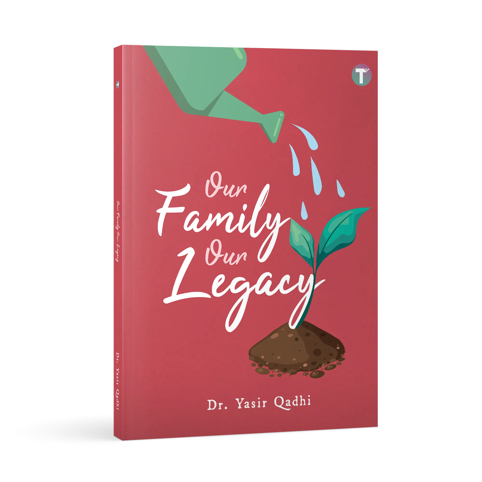 Our Family Our Legacy by Dr Yasir Qadhi