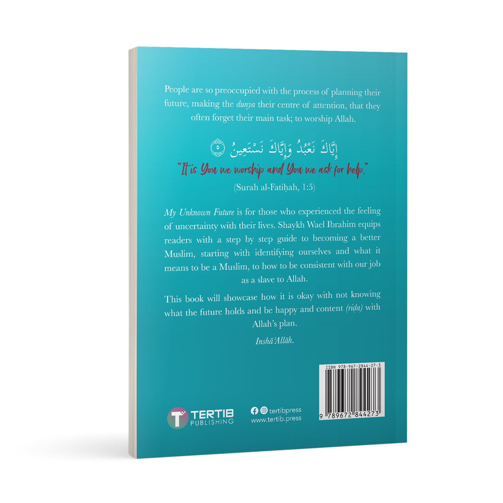 My Unknown Future: Rejuvenating Faith and Reliance in Allah by Wael Ibrahim