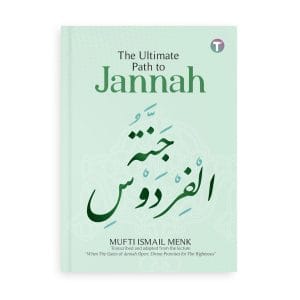 The Ultimate Path to Jannah by Mufti Menk